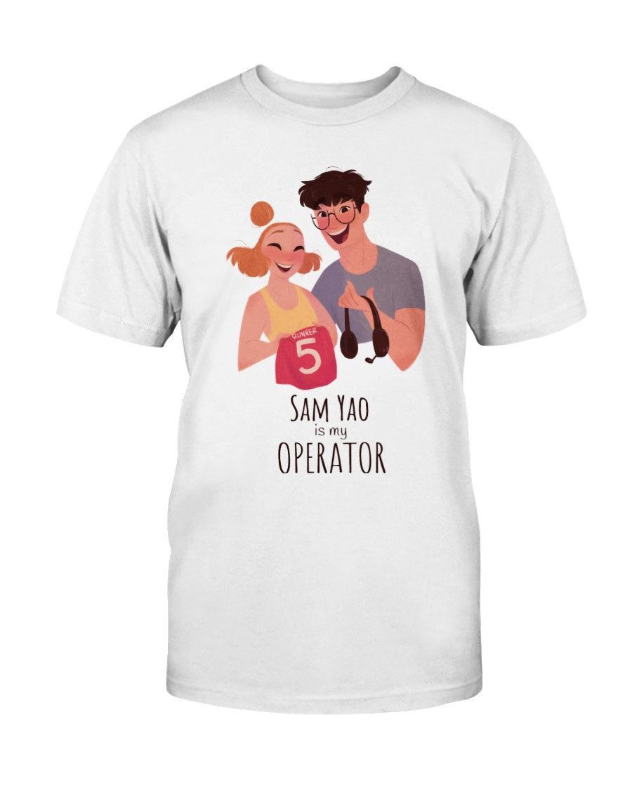 Sam Yao is My Operator T-Shirt