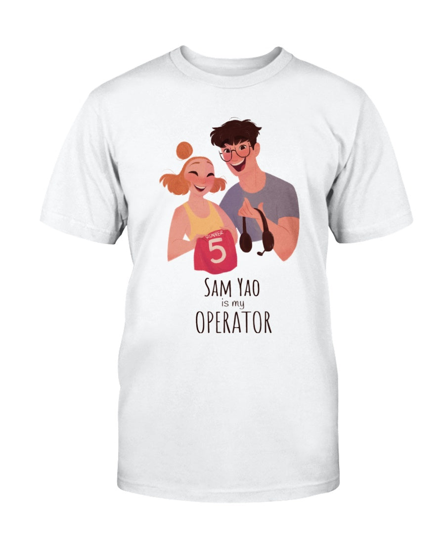 Sam Yao is My Operator T-Shirt