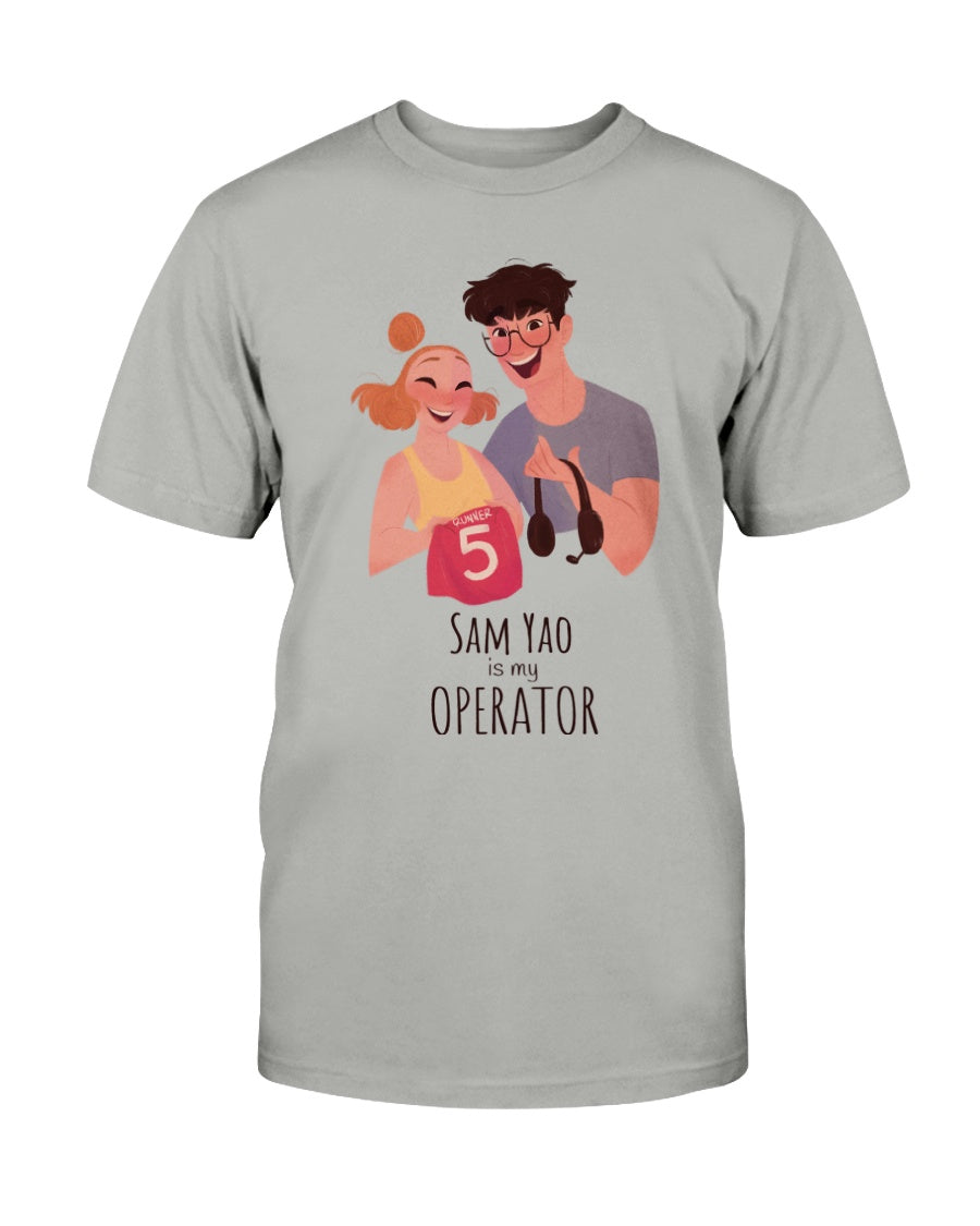 Sam Yao is My Operator T-Shirt