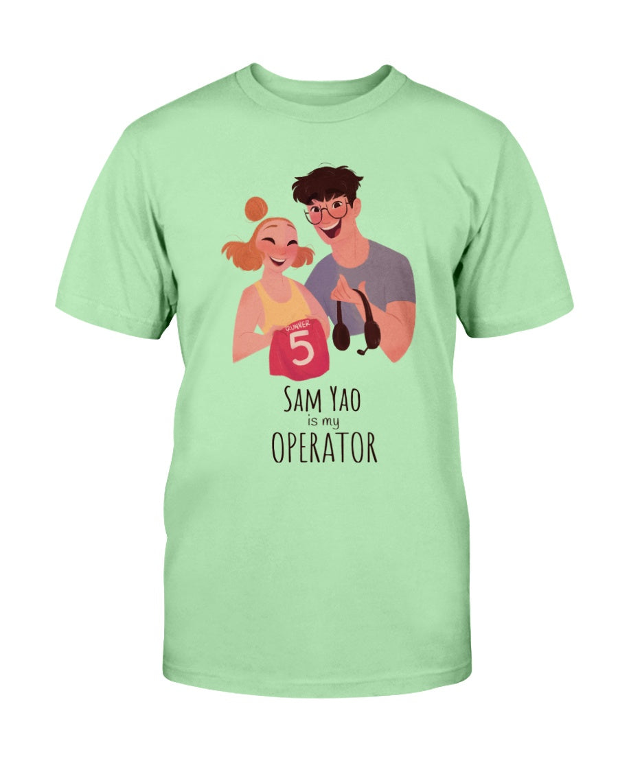 Sam Yao is My Operator T-Shirt