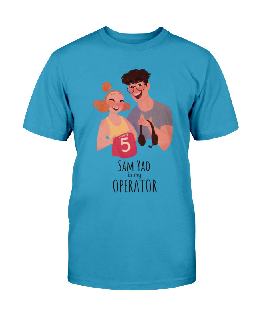 Sam Yao is My Operator T-Shirt