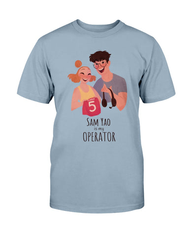 Sam Yao is My Operator Unisex T-Shirt